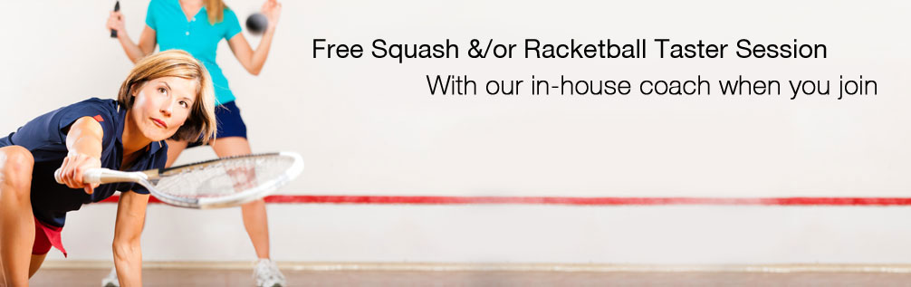 Free Squash &/or Racketball Taster Session with our in-house coach when you join