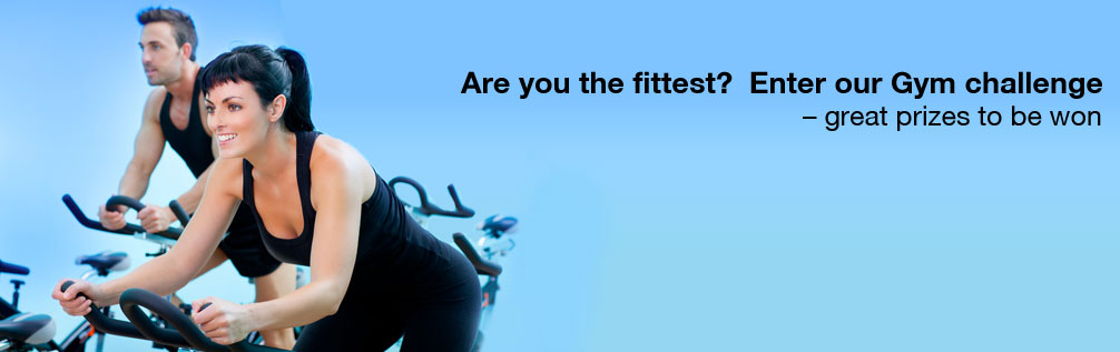 Are you the fittest?  Enter our Gym challenge – great prizes to be won